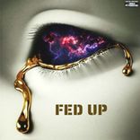 Artwork for "Fed Up"
