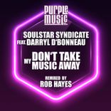 Dont Take My Music Away