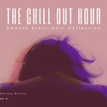 Artwork for "The Chill Out Hour (Smooth Electronic Collection), Vol. 4"