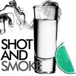 Artwork for "Shot & Smoke"
