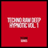 Portada para "Techno Deep Raw Hypnotic, Vol. 1"