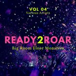 Artwork for "Ready 2 Roar (Big Room Floor Monsters), Vol. 4"