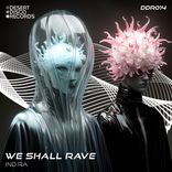 Artwork for "We Shall Rave"