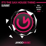 It's The Sax House Thing