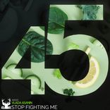 Artwork for "Stop Fighting Me"