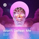 Won't defeat me