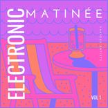 Artwork for "Electronic Matinée, Vol. 1"
