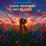 Artwork for "Good Memories Never Fade"