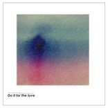 Artwork voor "Do It For The Love"