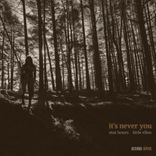Artwork for "It's Never You"