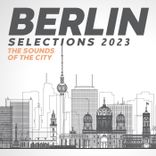 Artwork voor "Berlin Selections 2023 - the Sounds of the City"
