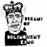 Artwork voor "Dreams of a Delinquent King, Vol. 1"