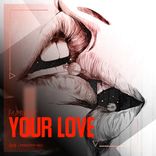 Artwork for "Your Love"