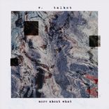 Artwork für "More About What"