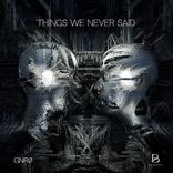 Artwork for "Things We Never Said"