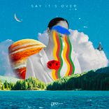 Artwork for "Say it's Over"
