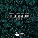 Aokigahara Jukai, Pt. 2