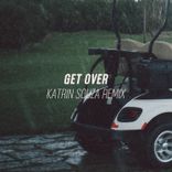 Artwork for "Get Over (Katrin Souza Remix)"