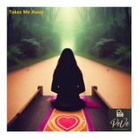 Artwork voor "Takes Me Away"