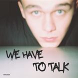 Artwork for "We Have to Talk"