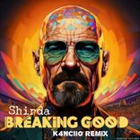 Artwork for "Breaking Good (K4Nciio Remix)"