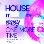 Artwork for "House It Baby One More Time, Vol. 3"
