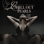 Artwork for "Chill Out Pearls, Vol. 4 (Lazy Chill Out Tunes)"