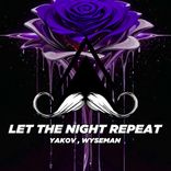 Artwork voor "Let the Night Repeat"