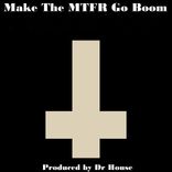 Make The MTFR Go Boom