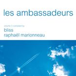 Artwork voor "Les Ambassadeurs, Vol. 3 (Compiled By Bliss & Raphael Marionneau)"