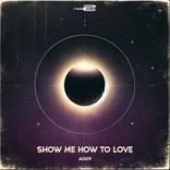Artwork for "Show Me How To Love"