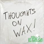 Artwork for "Thoughts On Wax!"