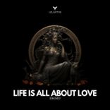 Artwork for "Life Is All About Love"
