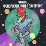Artwork for "Woodpecker With A Saxophone"
