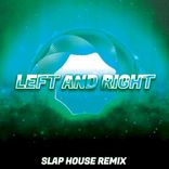 Artwork für "Left and Right (Slap House Remix)"