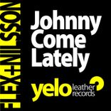 Johnny Come Lately