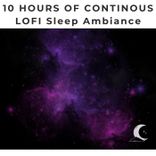 LOFI Ambient for Sleeping, Pt. 53 (Continuous No Gaps)