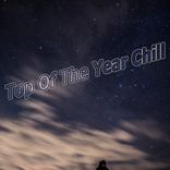 Artwork for "Top Of The Year Chill"