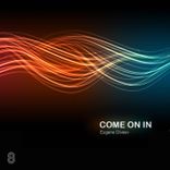 Artwork for "Come On In"