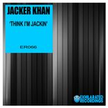 Artwork for "Think I'm Jackin"