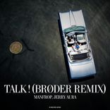 Artwork for "Talk! (Brøder Remix)"