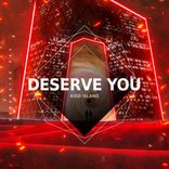 Deserve You