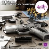 Always Want To Be A Gangster