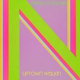 Uptown Walkin