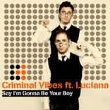 Artwork voor "Say I'm Gonna Be Your Boy (Remixes)"