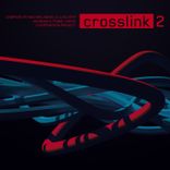 Artwork for "Crosslink 2 (Compiled by Michael Banel & DJ Slater)"