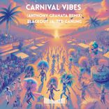 Artwork für "Carnival Vibes (Anthony Granata Remix)"