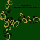 Artwork for "Why Does Your Love Hurt so Much?"