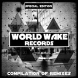 Artwork for "Special Edition Worldwake Records Compilation of Remixes"
