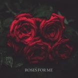 Artwork for "Roses For Me"